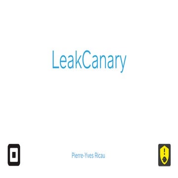  Detect all memory leaks with LeakCanary!