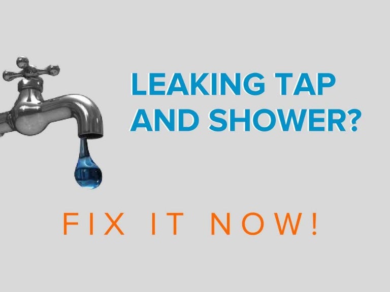 Fix your leaking tap and shower