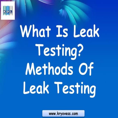 Leak Testing: Different Types Of Leak Testing Methods | Helium Leak