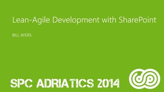 Lean-Agile Development with SharePoint - Bill Ayers