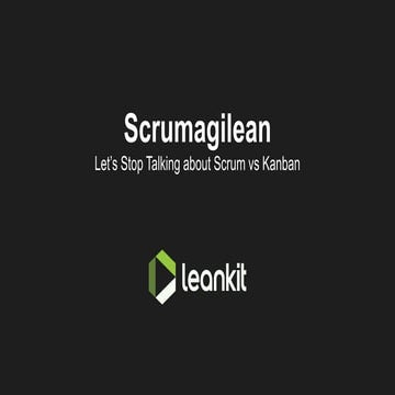 Scrumagilean: Understanding Lean and Forgetting Scrum vs Kanban