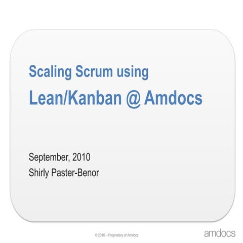 Scaling Amdocs PBG from team scrum to a multi-program portfolio using lean an...