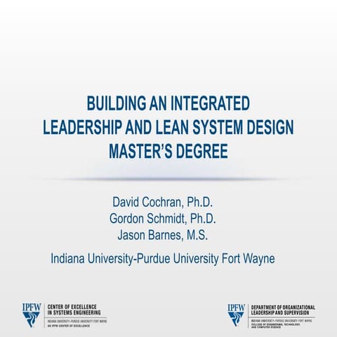 Cochran, Schmidt, & Barnes (2013) Building an Integrated Leadership and Lean System Design Master’s Degree