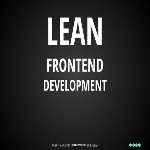 Lean Frontend Development - Matteo Guidotto - Codemotion Rome 2015