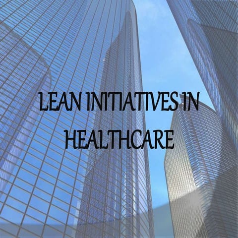 Lean initiatives in healthcare