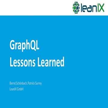 LeanIX GraphQL Lessons Learned - CodeTalks 2017 | PPT