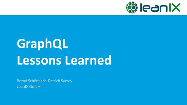 LeanIX GraphQL Lessons Learned - CodeTalks 2017