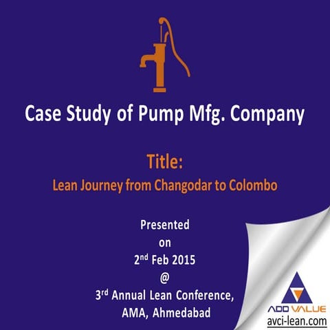 Lean journey from changodar to colombo - case study of pump mfg. company - 3r...