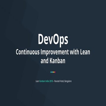 LKIN18 :  DevOps Continuous Improvement with Lean and Kanban - Niladri Choudhuri