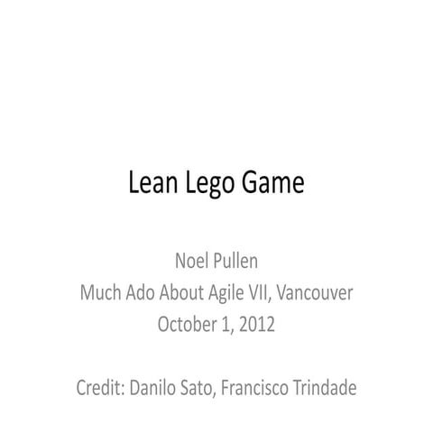 Lean Lego Game - Agile Vancouver 2012 - Noel Pullen