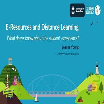 Leanne Young - E-Resources and Distance Learning: What do we know about the student experience