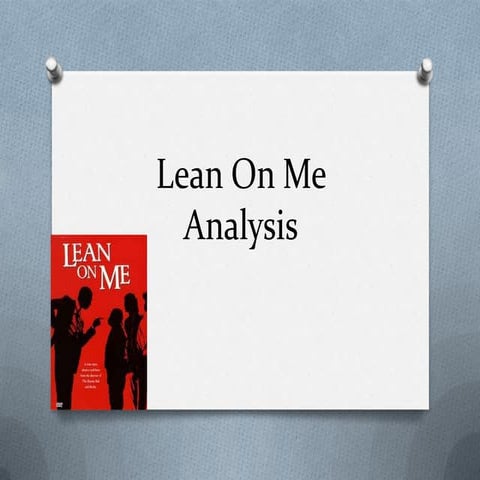 Lean on me analysis | PPTX
