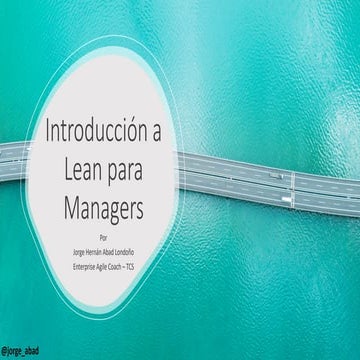 Lean para managers  - Por Jorge H. Abad L.