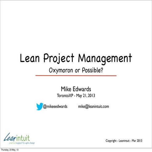 Lean project mgmt   oxymoron or possible - toronto xp - may 2013
