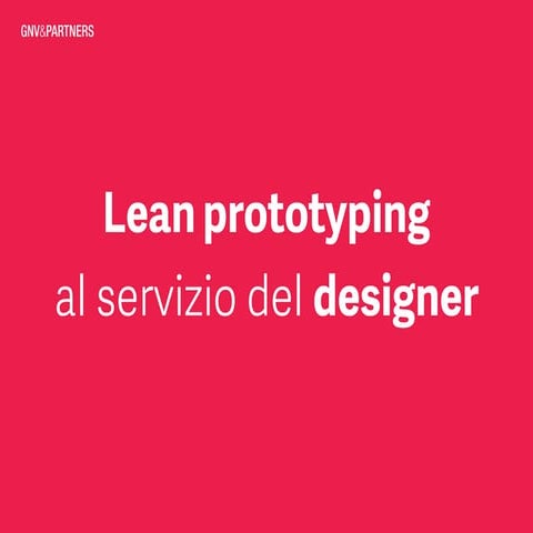 Lean prototyping al servizio del designer