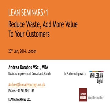Lean seminar  -  Reduce waste, add more value to your customers 20th-jan2014 ...