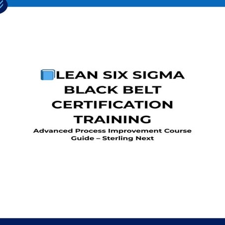 Lean Six Sigma Black Belt Certification Guide – Sterling Next.pdf