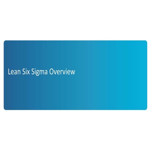 Lean Six Sigma Overview (presentation version)