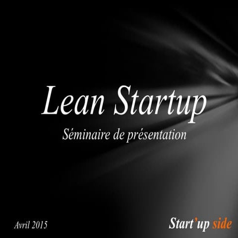 Présentation des concepts du Customer Developement, Lean Startup et Lean Canvas
