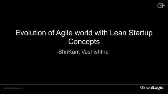  Evolution of Agile world with Lean Startup Concepts