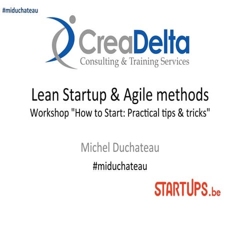 Lean Startup and Agile methods - Startups.be Tech Startup Day - Michel Duchat...