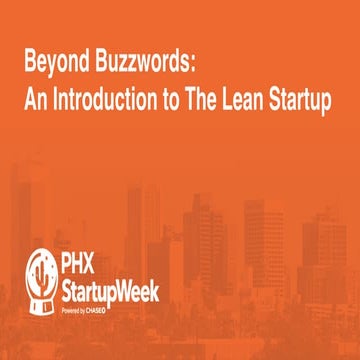 Beyond Buzzwords:  An Introduction to The Lean Startup