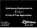 Continuous Deployment at Etsy: A Tale of Two Approaches