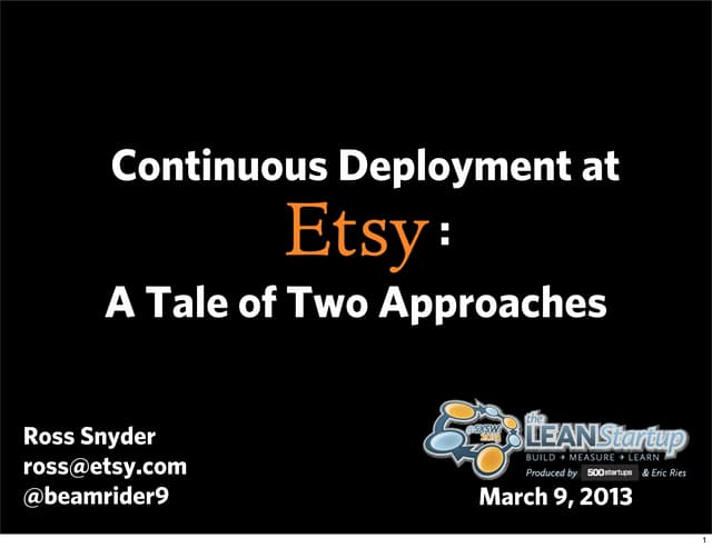 Continuous Deployment at Etsy: A Tale of Two Approaches