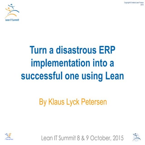 Turn a disastrous ERP implementation into a successful one with Lean IT by Kl...