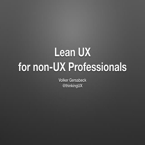 Lean UX for non-UX Professionals