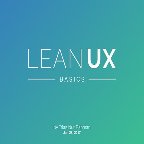Lean UX Basics - UX Meetup #9 UniteUX | PPT