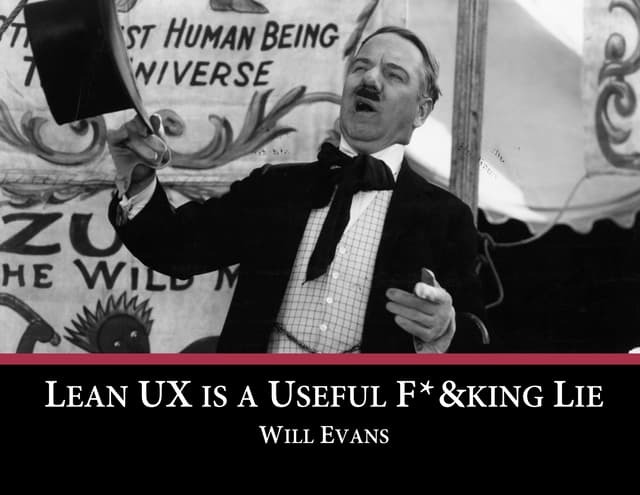 LeanUX is a Useful F*&king Lie