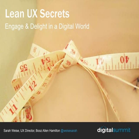 Lean UX Secrets: Engage & Delight in a Digital World (Digital Summit Atlanta)