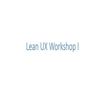 Lean UX workshop  - Part One