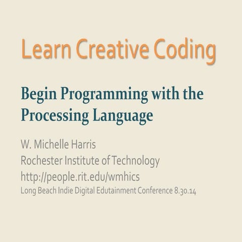 Learn Creative Coding: Begin Programming with the Processing Language | PPT