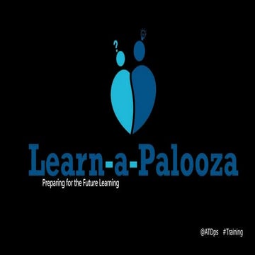 Learn-a-palooza - Preparing for the Future of Learning