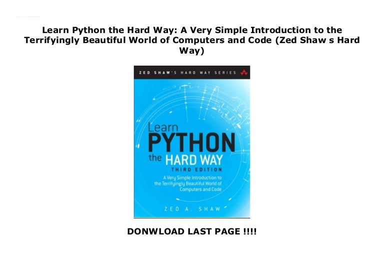 Learn Python The Hard Way A Very Simple Introduction To The Terrifyi