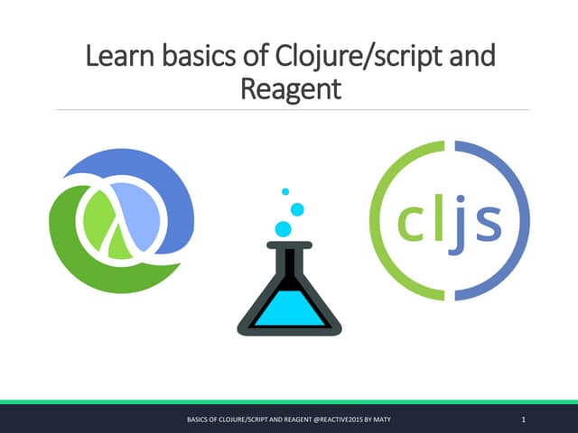 Learn basics of Clojure/script and Reagent