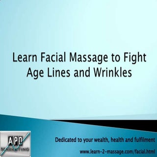 Learn Facial Massage To Fight Age L...