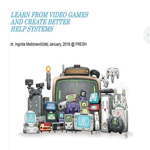 Learn from video games and create better help systems