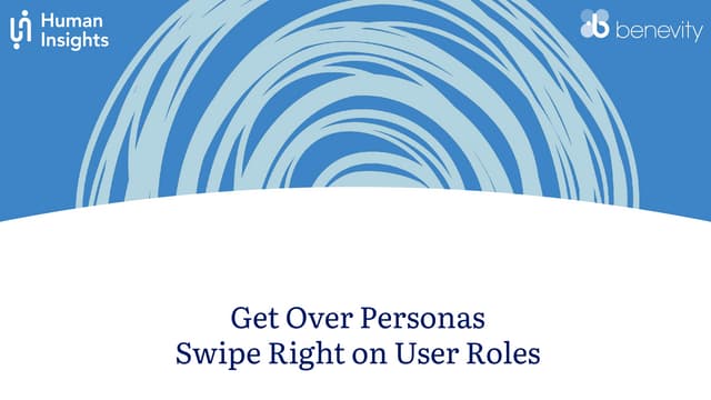 UXPA 2023: Learn how to get over personas by swiping right on user roles