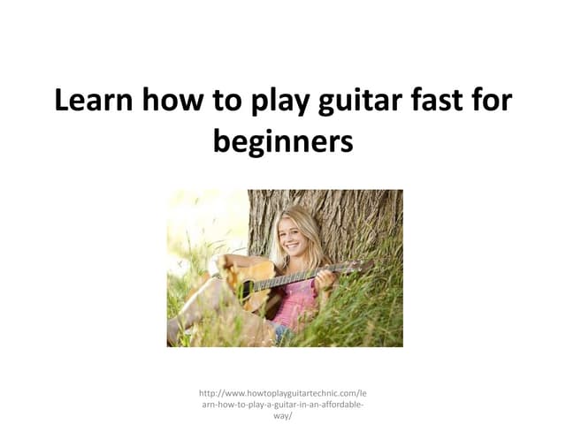Learn how to play guitar fast for b...