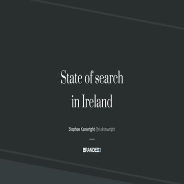 State of Search in Ireland - Stephen Kenwright - Learn Inbound - January 2017 