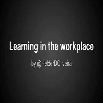 Learning in the workplace