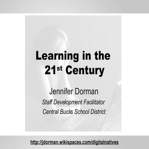 Learning In The 21st Century