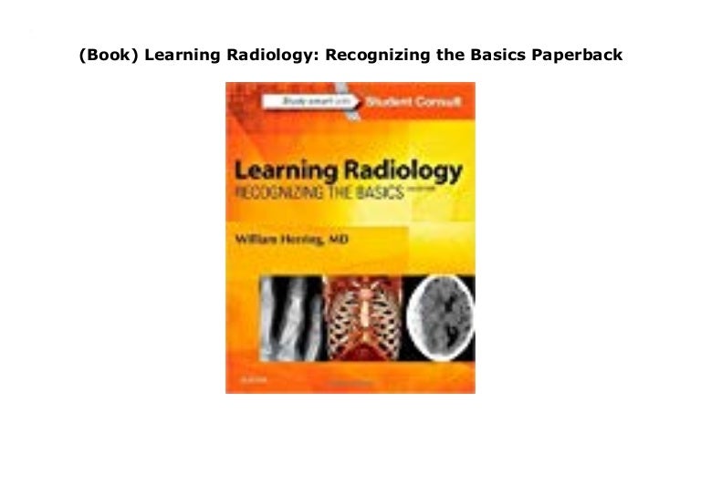 (Book) Learning Radiology Recognizing the Basics Paperback