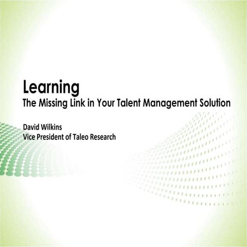 Learning   the missing link in your talent management solution