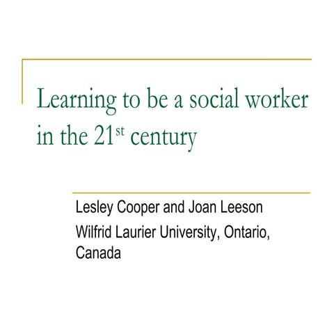 Learning to be a social worker in the 21st century