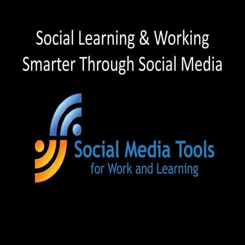 Social Learning & Working Smarter Framework Through Social Media