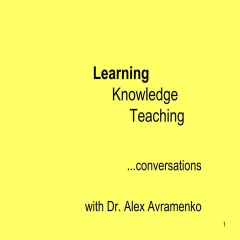 Learning, knowledge, teaching